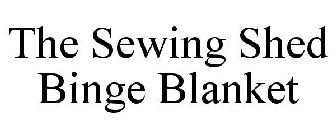 THE SEWING SHED BINGE BLANKET