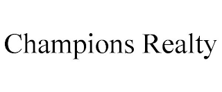 CHAMPIONS REALTY