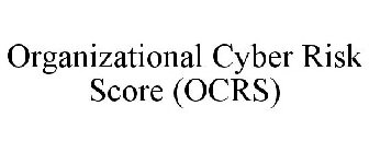 ORGANIZATIONAL CYBER RISK SCORE (OCRS)