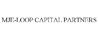 MJE-LOOP CAPITAL PARTNERS