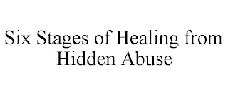 SIX STAGES OF HEALING FROM HIDDEN ABUSE
