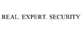 REAL. EXPERT. SECURITY