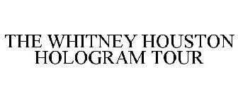 THE WHITNEY HOUSTON HOLOGRAM TOUR