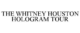 THE WHITNEY HOUSTON HOLOGRAM TOUR