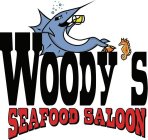 WOODY'S SEAFOOD SALOON