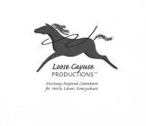 LOOSE CAYUSE PRODUCTIONS MUSTANG-INSPIRED LITERATURE FOR HORSE LOVERS EVERYWHERE