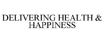 DELIVERING HEALTH & HAPPINESS