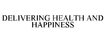 DELIVERING HEALTH AND HAPPINESS