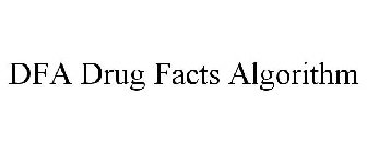 DFA DRUG FACTS ALGORITHM