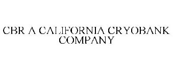 CBR A CALIFORNIA CRYOBANK COMPANY