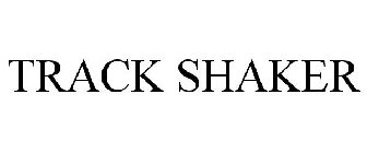TRACK SHAKER