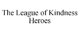 THE LEAGUE OF KINDNESS HEROES