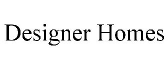 DESIGNER HOMES