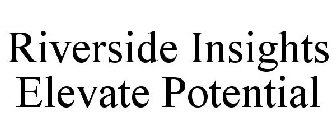 RIVERSIDE INSIGHTS ELEVATE POTENTIAL