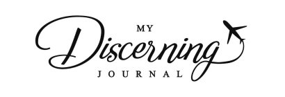 MY DISCERNING JOURNAL