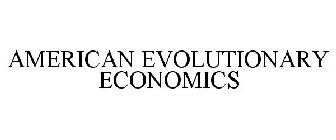 AMERICAN EVOLUTIONARY ECONOMICS