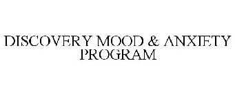 DISCOVERY MOOD & ANXIETY PROGRAM