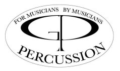 GP FOR MUSICIANS BY MUSICANS PERCUSSION