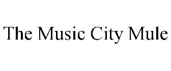 THE MUSIC CITY MULE
