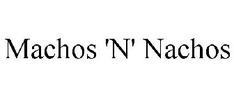 MACHOS 'N' NACHOS