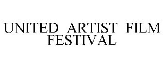 UNITED ARTIST FILM FESTIVAL