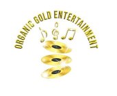 ORGANIC GOLD ENTERTAINMENT