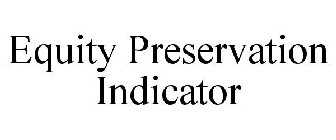 EQUITY PRESERVATION INDICATOR