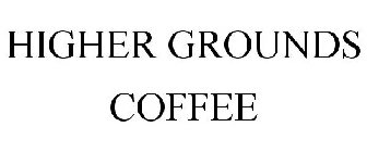 HIGHER GROUNDS COFFEE