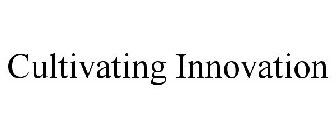 CULTIVATING INNOVATION