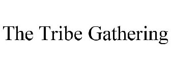 THE TRIBE GATHERING