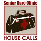 SENIOR CARE CLINIC HOUSE CALLS