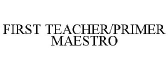 FIRST TEACHER/PRIMER MAESTRO