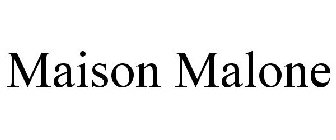 MAISON MALONE