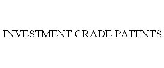INVESTMENT GRADE PATENTS