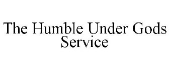THE HUMBLE UNDER GODS SERVICE