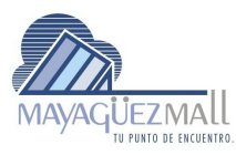 MAYAGÜEZ MALL TU PUNTO DE ENCUENTRO.