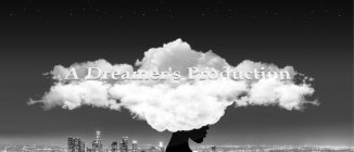 A DREAMER'S PRODUCTION