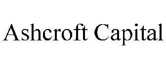 ASHCROFT CAPITAL