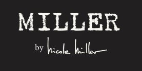 MILLER BY NICOLE MILLER