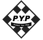 P.Y.P-PROTECT YOU PLAY