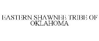 EASTERN SHAWNEE TRIBE OF OKLAHOMA