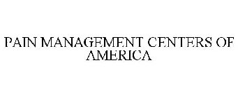 PAIN MANAGEMENT CENTERS OF AMERICA