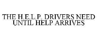 THE H.E.L.P. DRIVERS NEED UNTIL HELP ARRIVES