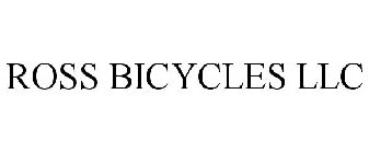 ROSS BICYCLES LLC