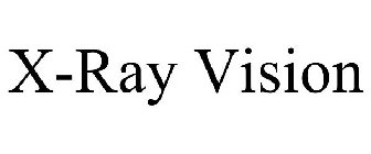 X-RAY VISION