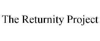 THE RETURNITY PROJECT