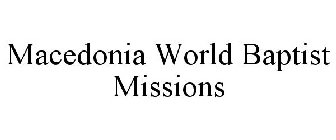MACEDONIA WORLD BAPTIST MISSIONS