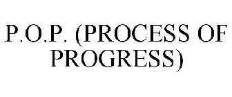 P.O.P. (PROCESS OF PROGRESS)