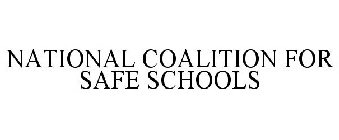 NATIONAL COALITION FOR SAFE SCHOOLS