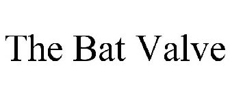 THE BAT VALVE